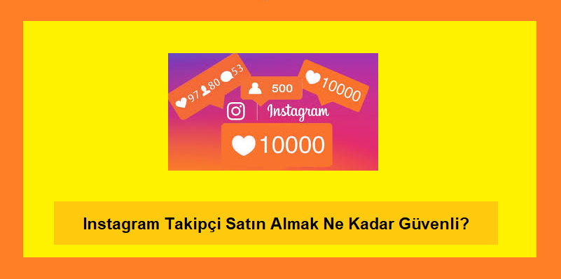 Instagram Takipçi Satın Almak Ne Kadar Güvenli?